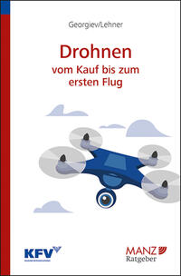 Drohnen - Vom Kauf bis zum ersten Flug