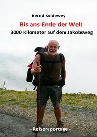 Bis ans Ende der Welt – 3000 Kilometer auf dem Jakobsweg