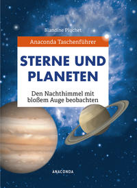 Anaconda Taschenführer Sterne und Planeten. Den Nachthimmel mit bloßem Auge beobachten