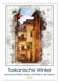 Toskanische Winkel (Wandkalender 2025 DIN A4 hoch), CALVENDO Monatskalender