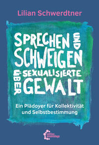 Sprechen und Schweigen über sexualisierte Gewalt