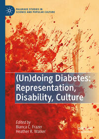 (Un)doing Diabetes: Representation, Disability, Culture