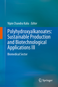 Polyhydroxyalkanoates: Sustainable Production and Biotechnological Applications III