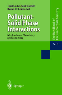 Pollutant-Solid Phase Interactions Mechanisms, Chemistry and Modeling