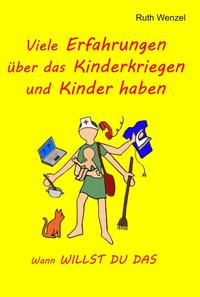 Viele Erfahrungen über das Kinderkriegen und Kinder haben