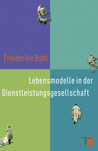 Lebensmodelle in der Dienstleistungsgesellschaft