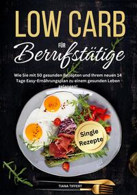 Low Carb für Berufstätige