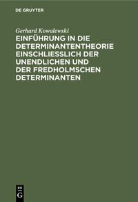 Einführung in die Determinantentheorie einschließlich der unendlichen und der Fredholmschen Determinanten