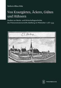 Von Krautgärten, Äckern, Gülten und Hühnern