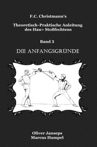 Theoretisch - Praktische Anleitung des Hau= Stoßfechtens