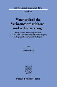 Wucherähnliche Verbraucherdarlehens- und Arbeitsverträge.