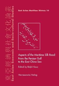 Aspects of the Maritime Silk Road: From the Persian Gulf to the East China Sea