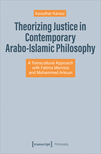 Theorizing Justice in Contemporary Arabo-Islamic Philosophy