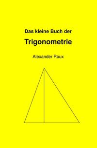 Das kleine Buch der Trigonometrie