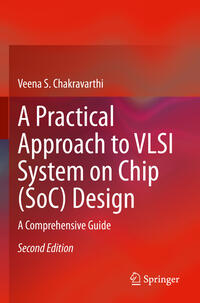 A Practical Approach to VLSI System on Chip (SoC) Design