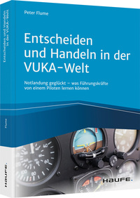 Entscheiden und Handeln in der VUKA-Welt - inkl. Arbeitshilfen online