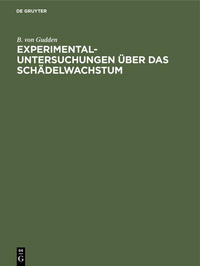 Experimental-Untersuchungen über das Schädelwachstum