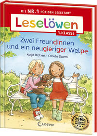 Leselöwen 1. Klasse - Zwei Freundinnen und ein neugieriger Welpe