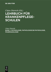 Lehrbuch für Krankenpflegeschulen / Physiologie, pathologische Physiologie, Pharmakologie