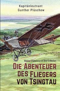 Die Abenteuer des Fliegers von Tsingtau