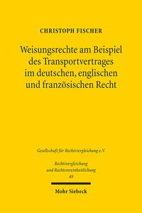 Weisungsrechte am Beispiel des Transportvertrages im deutschen, englischen und französischen Recht