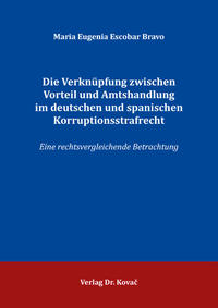 Die Verknüpfung zwischen Vorteil und Amtshandlung im deutschen und spanischen Korruptionsstrafrecht