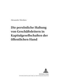 Die persönliche Haftung von Geschäftsleitern in Kapitalgesellschaften der öffentlichen Hand