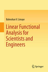 Linear Functional Analysis for Scientists and Engineers