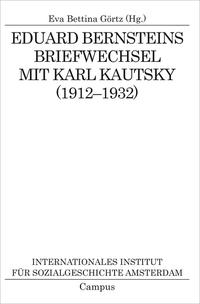 Eduard Bernsteins Briefwechsel mit Karl Kautsky (1912-1932)