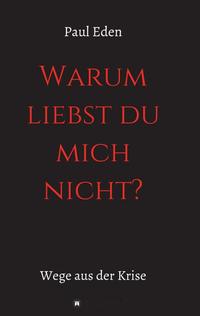 " Warum liebst du mich nicht "