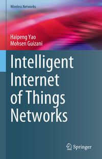 Intelligent Internet of Things Networks