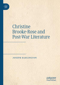 Christine Brooke-Rose and Post-War Literature