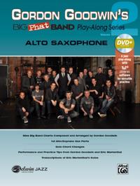 Gordon Goodwin's Big Phat Band Play-Along Series: Alto Saxophone, Vol. 2