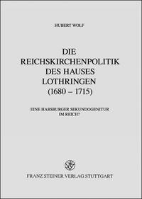 Die Reichskirchenpolitik des Hauses Lothringen (1680–1715)