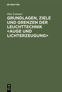 Grundlagen, Ziele und Grenzen der Leuchttechnik <Auge und Lichterzeugung>