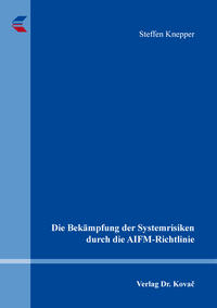 Die Bekämpfung der Systemrisiken durch die AIFM-Richtlinie