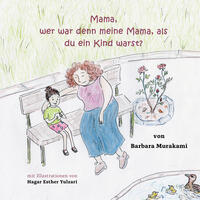 Mama, wer war denn meine Mama, als du ein Kind warst?