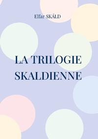 La trilogie skaldienne