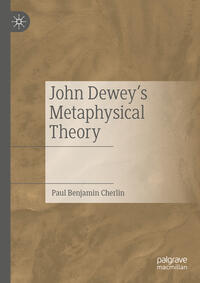 John Dewey's Metaphysical Theory