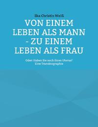 Von einem Leben als Mann - zu einem Leben als Frau