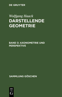 Wolfgang Haack: Darstellende Geometrie / Axonometrie und Perspektive