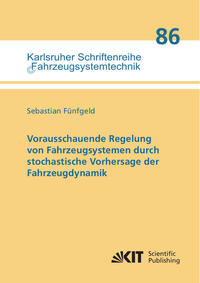 Vorausschauende Regelung von Fahrzeugsystemen durch stochastische Vorhersage der Fahrzeugdynamik