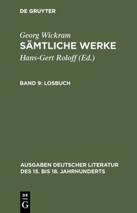 Georg Wickram: Sämtliche Werke / Losbuch