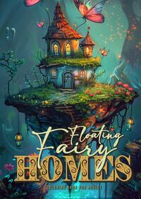 Floating Fairy Homes Coloring Book for Adults Grayscale