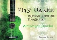 Bariton Ukulele Songbook / Bariton Ukulele Songbook - Weihnachtslieder