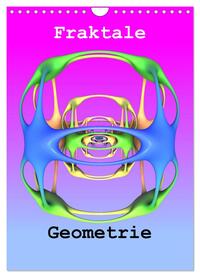 Fraktale Geometrie (Wandkalender 2025 DIN A4 hoch), CALVENDO Monatskalender