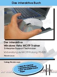 Der interaktive Windows Vista MCITP Trainer - Enterprise Support Technician - Vorbereitung zur MCITP Prüfung 70-622