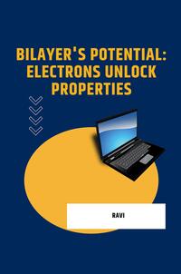 Bilayer's Potential: Electrons Unlock Properties