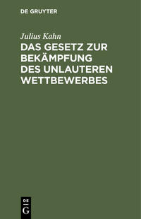 Das Gesetz zur Bekämpfung des unlauteren Wettbewerbes