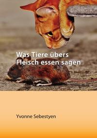 Was Tiere übers Fleisch essen sagen